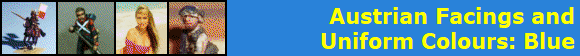 Austrian Facings and
Uniform Colours: Blue