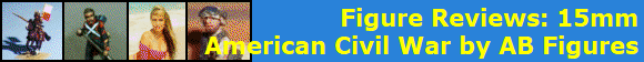 Figure Reviews: 15mm
American Civil War by AB Figures