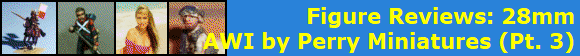 Figure Reviews: 28mm
AWI by Perry Miniatures (Pt. 3)