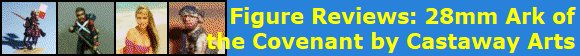 Figure Reviews: 28mm Ark of
the Covenant by Castaway Arts