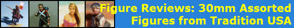 Figure Reviews: 30mm Assorted
Figures from Tradition USA