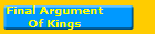 Final Argument
Of Kings