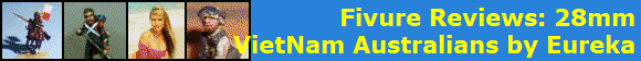 Fivure Reviews: 28mm
VietNam Australians by Eureka