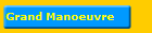 Grand Manoeuvre
