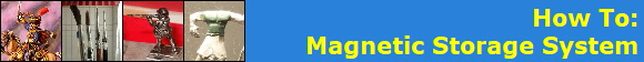 How To:
Magnetic Storage System