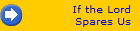 If the Lord 
Spares Us