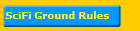 SciFi Ground Rules