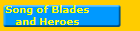 Song of Blades
and Heroes