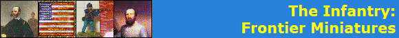 The Infantry:
Frontier Miniatures