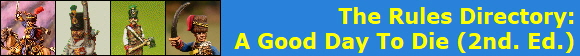The Rules Directory:
A Good Day To Die (2nd. Ed.)