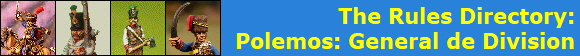 The Rules Directory:
Polemos: General de Division